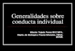 Generalidades sobre conducta individual - UNAM · 2011. 9. 2. · Generalidades sobre conducta individual Alberto Tejeda Perea MVZ MPA. Depto. de Etología y Fauna Silvestre. FMVZ