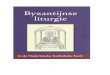 Verdieping en achtergronden van de Byzantijnse Liturgie · Verdieping en achtergronden van de Byzantijnse Liturgie Informatie voor geïnteresseerden Byzantijnse liturgie bestaat binnen