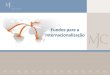 Fundos para a Internacionalizaçãoportugalcolombia.com/media/Apresentação-MJCC... · • Processos de Internacionalização • Processos de Inovação e Gestão • Processos