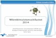 New Mikrobiresistenssitilastot 2014 - EPSHP · 2016. 7. 1. · Staphylococcus aureus, veriviljelylöydökset 2014 (vain potilaan ensimmäinen löydös) Kerttu Saha, SEKS Kliininen