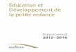 Éducation et Développement de la petite enfance, Rapport ... · compétents en améliorant les taux de littératie et l’éducation. 2. Responsabilité financière — Mettre de