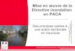Mise en œuvre de la Directive inondation en PACA · 5 La stratégie nationale de gestion des risques d’inondation Des constats: 1 habitant sur 4 et 1 emploi sur 3 exposés aux