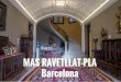 New La Fundación Ramón Pla Armengol es una institución privada … · 2019. 11. 13. · 08041 Barcelona GPS coordenades 41.415942, 2.1704702 Mas Ravetllat-Pla lo encontramos en