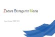 Zadara Storage for Media - cloud-img.hosting.kr€¦ · Public/Private Cloud H ybrid cloud Any Data Type Block File Ob ject Any Protocol FC-SCSI, iSCSI, iSER N F S, CIF S S3, Swift