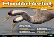 Ft MadártávlatXXI. évf. 3. szám | 890 Ft (MME-tagoknak térítésmentes) Madártani és természetvédelmi folyóirat 2014 ősz Madártávlat MME-hírek BirdLife-partnerek Környezeti
