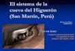 El sistema de la cueva del Higuerón (San Martín, Perú) · Cliquez pour ajouter un texte El sistema de la cueva del Higuerón (San Martín, Perú) 1o simposio internacional del