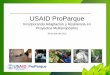 USAID ProParque - Proyecto del Fondo de Adaptaciónsalvaguardas, MRV, género) • Innovaciones en evaluación, fortalecimiento, y monitoreo de capacidades local para REDD+ y ... •