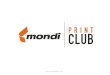 MONDI PRINT CLUB - europapier.ru · Консалтинг по оптимизации бизнес процессов Посещение одного из заводов компании