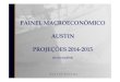 PAINEL MACROECONÔMICO AUSTIN PROJEÇÕES 2014-2015aeerj.net.br/file/noticias/2014/Painel_Macroeconomico_Austin_Rating… · bilhões com meta de superávit primário de 1,9% do PIB