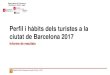 Perfil i hأ bits dels turistes a la ciutat de Barcelona 2017 El 50,1% dels turistes es van allotjar
