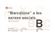 “Barcelona” a les xarxes socials€¦ · 1 “Barcelona” a les xarxes socials Informe anual 2015 ÍNDEX 002 003 005 006 010 015 017 020 021 029 030 035 LABORAL i PROMOCIÓ 041