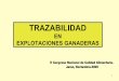 TRAZABILIDAD - Agro-alimentariascirculación y uso de m. Primas para la alimentación animal y la circulación de piensos compuestos. • R.D. 1191/1998, de 12 de junio, regula . autorización