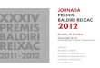 JORNADA PREMIS BALDIRI REIXAC 2012blogs.iec.cat/scp/wp-content/uploads/sites/13/2012/10/... · 2013. 2. 15. · AULA 4: Llengua, comunicació i integració AULA 5: Cultura popular