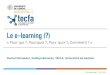 Le e-learning (?) - TECFAtecfa.unige.ch/tecfa/talks/schneide/CAS-elearning/langagesdeModelisat... · Þ S’engager dans un processus d’ingénierie pédagogique (design pédagogique,