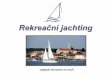 Rekrea ní jachting - Jachty-Chorvatsko.czZa jeden týden můžete poznat i 10 městeček, zátok a přírodních krás, které by jste při „plážové“ dovolené poznávali 10