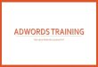 Hoe zet je Adwords succesvol in? - Keenr Online Marketing · 2018. 6. 29. · Belangrijkste KPI’sin Adwords •Clicks: Klikken vanuit de advertenties naar de website •Impressions:
