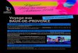 New Voyage aux e BAUX-DE-PROVENCE · 2018. 9. 19. · Voyage aux BAUX-DE-PROVENCE LES CARRIÈRES DE LUMIÈRES La découverte des Carrières de lumières vous révélera la minéralité