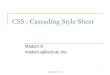 CSS : Cascading Style Sheet · Pourquoi CSS? HTML offre un ensemble de tags qui permettent la mise en forme du contenu des pages web. Travailler uniquement avec HTML pour présenter