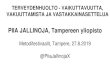 PIIA JALLINOJA, Tampereen yliopisto · -kansan suojelu-keskusjohtoiset järjestelmät JÄLKIMODERNI-terveysmarkkinoiden kuluttaja ja asiakas-personoitu hoito, yksilön tarpeet, ainutlaatuisuus