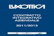 contratto integrativo aziendale 2011/2013 · Luxottica, con specifica delibera del Consiglio di Amministrazione del 31 lug 2008, ha adottato uno specifico Codice etico che contiene