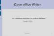 Open office Writer - WordPress.com · Le document 1/2 Oubliez ce que vous pensiez savoir ! Distinguez le fond (contenu) de la présentation Le fond (Contenu) : – Informations sur