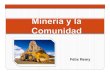 (Minería y la Comunidad - Exposicion Felix Remy) · 1. Mercados de los metales 2. Educación, capacitación y destreza de la población 3. Infraestructura social (salud, servicios