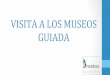 VISITA&A&LOS&MUSEOS& GUIADA · • El#museo#Casade#lamoneda.## • El#museo#de#Botero.## • El#museo#del#Banco#de#laRepublica.# • Estos#museos#aunque#traten#de#tres#temas#diferentes#e#intenten#ser#personalizados#