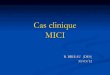 Cas clinique MICI - Hepatowebhepatoweb.com/DES/exposes/DES0_2012_BOUHNIK/BRIEAU.pdf · 2012. 5. 13. · Cas clinique MICI B. BRIEAU (DES) 30/03/12 . Contexte clinique ! Femme, 28