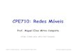 CPE710: Redes Móveismiguel/docs/redesmoveis.2018.3/aula2.pdf · •Na prática, as taxas são menores que a máxima CPE710: Redes Móveis – Del-Poli/COPPE-PEE/UFRJ Professor Miguel
