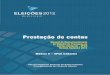 Prestação de contasapps.tre-sc.jus.br/site/fileadmin/arquivos/eleicoes/campanha/eleicoe… · O Sistema de Prestação de Contas Eleitoral de 2012, SPCE Cadastro 2012, foi desenvolvido