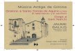 Música Antiga de Girona · escoles literàries i tècniques i l’acabament de l’Orfe- nat amb la casa de Misericòrdia, avui Casa de Cultura. El nivell cultural de la ciutat no