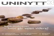 UNINYTT · vært svært god, og i dette nummeret av Uninytt får du en forhåndsomtale av konferansen og hvorfor du bør ta turen til Trondheim 12. – 13. november. Vi beholder fokus