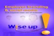 Employer branding & social media · Employer branding & social media 17 3.5. Social media Social media zijn enorm in opkomst. Het Nederlandse Hyves heeft meer dan 10 miljoen leden,