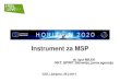 Instrument za MSP - GZS Milek.pdfMicrosoft PowerPoint - Ppt0000020.ppt [Samo za branje] Author: rataj Created Date: 3/31/2014 8:22:16 AM 