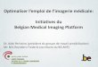 Initiatives du Belgian Medical Imaging Platformr2nord.weebly.com/uploads/1/6/6/3/16631580/presentatie...–Studio Brussel –MNM –Bel RTL –Radio Contact –Nostalgie –Fun Radio