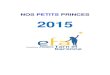 Nos Petits Princes 2015 - Freeefa82.free.fr/NPP_2015.pdf · 2016. 2. 16. · NOS PETITS PRINCES 2015 . SOMMAIRE Vœux de l’association L'AFA Rapport d'activités et Rapport financier