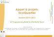 Appel £  projets Une grille 2010-2011 : 4 dimensions, 20 ambitions EcoQuartier Ces ambitions s'inscrivent