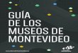 Más de 30 museos y salas de exposiciones te esperan en · Guía de Museos Descubrí Montevideo Más de 30 museos y salas de exposiciones te esperan en Montevideo para ofrecerte experiencias
