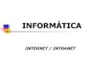 INFORMÁTICA - recursosinformatica.weebly.comrecursosinformatica.weebly.com/uploads/1/5/9/5/15952380/internet.… · INFORMÁTICA IINTERNET / INTRANET . Objectivos História da Internet