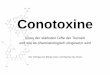 Conotoxine · Neurotransmitter Freisetzung inhibiert • Antagonisten des Postsynaptischen nAChR Depolarization der Muskelendplatten verhindert • Blockieren der spannungsgesteuerten