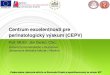 Centrum excelentnosti pre perinatologický výskum (CEPV) · CEPV II + 5 ročné . monitorovacie obdobie po . ukončení CEPV I. „Podporujeme výskumné aktivity na Slovensku/Projekt
