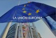 LA UNIÓN EUROPEA³… · Europea (CEE); organismo formado con el objetivo de suprimir gradualmente todas las barreras entre sus países miembros hasta crear un mercado común. Libertad