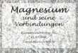 Magnesium - chids.de Magnesium herzustellen - 1886 begann in Deutschland die Produktion von Magnesium