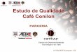 Estudo de Qualidade Café Conilon - abic.com.br€¦ · Peneiras – Café Chato % por Peneira Peneiras – Café Moca % por Peneira . 19 0 13 0 18 3 12 2 17 3 11 8 16 10 10 14 15