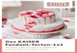Das KAISER Fondant-Torten-1x1 - Chefkoch.de · Das KAISER Fondant-Torten-1x1 Die besten Tipps und Tricks zur Zubereitung und Dekoration von Fondant-Torten