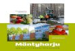 ”Mäntyharjussa on Mäntyharju€¦ · Oma kulje-tuskalusto mahdollistaa toimitusten luotettavuuden, mitä tiukasti aikataulutetuilla rakennustyömailla arvostetaan. Luotettavan