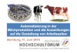 Automatisierung in der Milchproduktion und die ...€¦ · Automatisierung in der Milchproduktion und die Auswirkungen auf die Gestaltung von Arbeitszeiten Bernburg, 11. Juni 2018