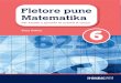 Fletore pune Matematika · 2019. 4. 19. · Fletore pune Matematika 6 përmban: • Materiale praktike shtesë për t’u punuar në klasë ose në shtëpi. • Shpjegime të koncepteve