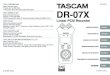 TEAC CORPORATION DR-07X - TASCAM (日本)€¦ · approved by TEAC CORPORATION for compliance could void the user’s authority to operate this equipment. For U.S.A. For Canada THIS