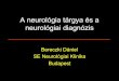 A neurológia tárgya és a neurológiai diagnózis€¦ · Gyakori neurológiai betegségek • Migrén: kb. 800.000 eset • Neuropathia (krónikus fájdalom): kb. 700.000 eset